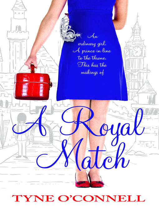 Title details for A Royal Match by Tyne O'Connell - Available